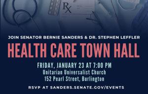 A graphic promoting Sen. Sanders' Health Care Town Hall with Dr. Stephen Leffler on Friday, January 23 at 7:00 PM at the Unitarian Universalist Church in Burlington.